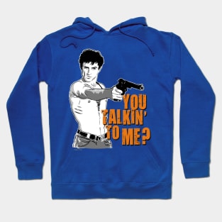 You talkin' to me? Hoodie